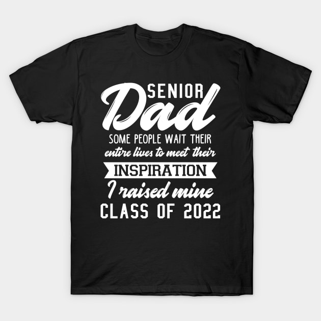 Proud Dad of a 2022 Senior T-Shirt by KsuAnn